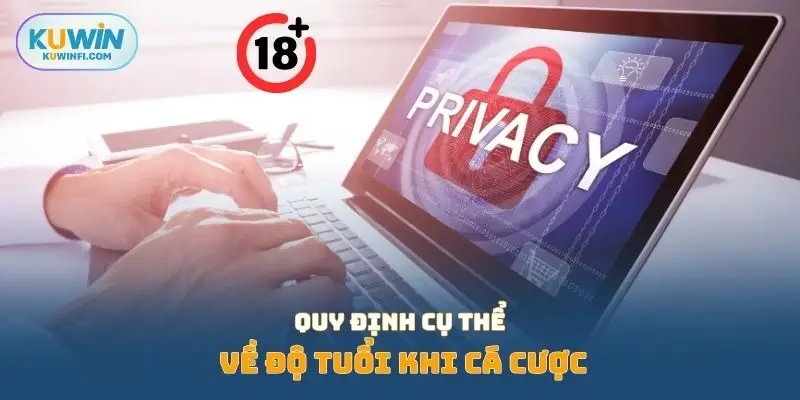 Quy định cụ thể về độ tuổi khi cá cược